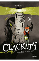 Le clackity, tome 02