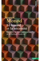 Le hasard et la necessite - essai sur la philosophie naturelle de la biologie moderne