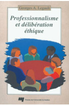 Professionnalisme et deliberation ethique. manuel d'aide