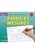 Mon cahier d'exercices poids et mesures (8-10 a.) ce2 cm1