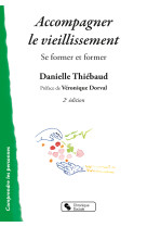 Accompagner le vieillissement - se former et former