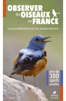 Observer les oiseaux en france - plus de 300 spots ornitho