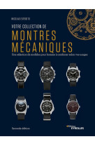 Votre collection de montres mécaniques, 2e édition