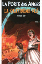 Porte des anges (la) - tome 2. la quatrieme cle