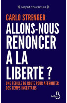 Allons-nous renoncer a la liberte ?