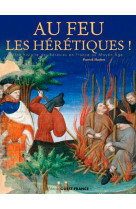 Au feu les heretiques !