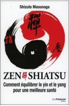 Zen shiatsu - comment équilibrer le yin et le yang pour une meilleure santé