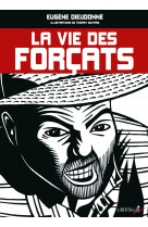 Vie des forcats (la)