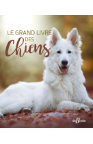 Le grand livre des chiens