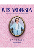 Wes anderson - la totale