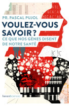 Voulez-vous savoir ?