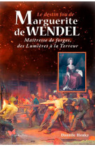 Le destin fou de marguerite de wendel, maitresse d