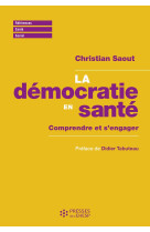 La democratie en sante - comprendre et s'engager