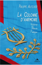 La colonne d'harmonie - histoire-theorie-pratique