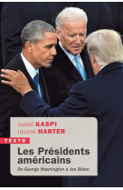 Les presidents americains - de georges washington a joe biden