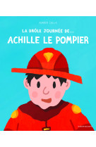 La drôle journée de..... achille le pompier