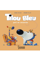 Tilou bleu part en vacances