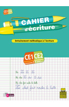 Cahier d'ecriture ce1-ce2 7-9 ans - entrainement methodique a l'ecriture