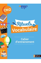 Rituels de vocabulaire cm2 - cahier d'entrainement