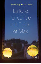 La folle rencontre de flora et max