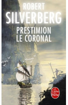 Prestimion le coronal (cycle de majipoor, tome 6)