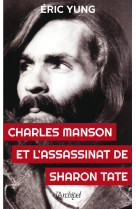 Charles manson et l'assassinat de sharon tate