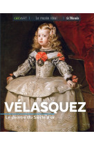 Velasquez. le peintre du siecle d'or