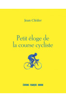 Petit eloge de la course cycliste