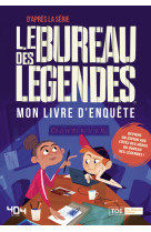 Le bureau des légendes - mon livre d'enquête