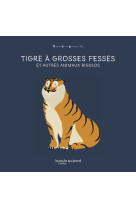 Tigre a grosses fesses et autres animaux ri golos