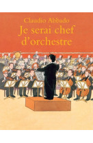 Je serai chef d'orchestre