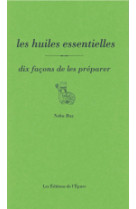 Les huiles essentielles, dix facons de les preparer - illustrations, noir et blanc