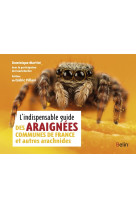 L'indispensable guide des araignées de france et autres arachnides