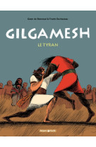 Gilgamesh  tyran (le)