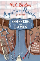 Agatha raisin enquete - t08 - agatha raisin enquete 8 - coiffeur pour dames - une enquete a s'arrach