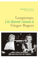 Longtemps, j'ai donné raison à ginger rogers