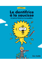 Lionel  ! le dentifrice à la saucisse et autres histoires incroyables