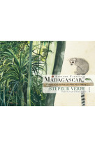 Madagascar, stupeur verte