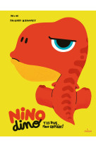 Nino dino - t'es plus mon copain !