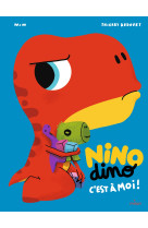 Nino dino - c'est à moi !