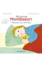 Ma journee montessori, tome 01 - maxime se reveille