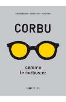 Corbu comme le corbusier