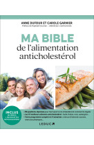 Ma bible de l'alimentation anticholestérol