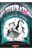 Amelia fang - vol02 - les seigneurs licornes