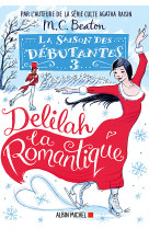 La saison des débutantes - tome 3 - delilah la romantique