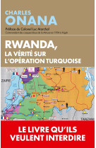 Rwanda, la verite sur l'operation turquoise - quand les archives parlent