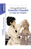 Camille claudel, la rage de sculpter