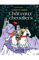 Cahiers de dessin - chevaliers et chateaux