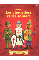 Habille... : les chevaliers et les soldats - volume combiné