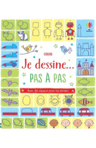 Je dessine... pas à pas - dès 6 ans